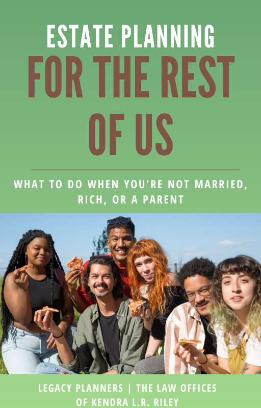 Ebook cover Estate Planning For The Rest Of Us; What to do if you're not married, rich, or a parent